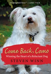 Come Back, Como : Winning the Heart of a Reluctant Dog cover image