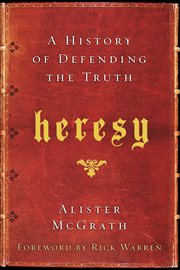 Heresy : A History of Defending the Truth cover image