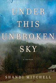 Under This Unbroken Sky : A Novel cover image