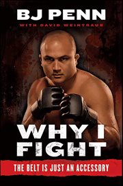 Why I Fight : The Belt Is Just an Accessory cover image