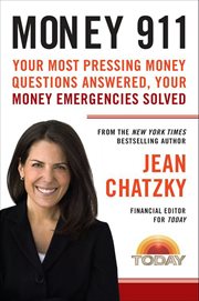 Money 911 : Your Most Pressing Money Questions Answered, Your Money Emergencies Solved cover image