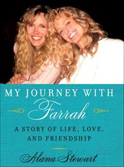 My Journey With Farrah : A Story of Life, Love, and Friendship cover image