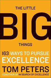 The Little Big Things : 163 Ways to Pursue Excellence cover image