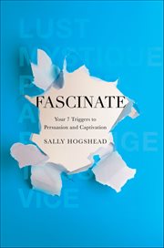 Fascinate : Your 7 Triggers to Persuasion and Captivation cover image