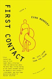 First Contact : Or, It's Later Than You Think cover image
