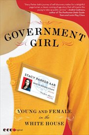 Government Girl : Young and Female in the White House cover image