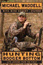 Hunting Booger Bottom : Life Lessons from the Field cover image