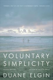 Voluntary Simplicity Second : Toward a Way of Life That Is Outwardly Simple, Inwardly Rich cover image