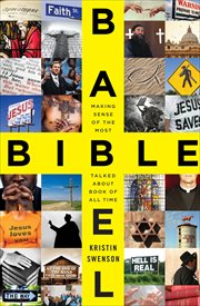 Bible Babel : Making Sense of the Most Talked About Book of All Time cover image