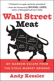 Wall Street Meat : My Narrow Escape from the Stock Market Grinder cover image