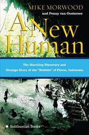 A new human : the startling discovery and strange story of the "Hobbits" of flores, indonesia cover image