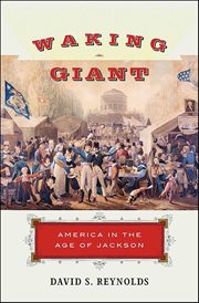 Waking Giant : America in the Age of Jackson. American History cover image