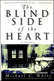 The Blind Side of the Heart : A Novel cover image