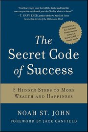 The Secret Code of Success : 7 Hidden Steps to More Wealth and Happiness cover image