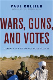 Wars, Guns, and Votes : Democracy in Dangerous Places cover image