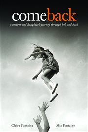Come Back : A Mother and Daughter's Journey Through Hell and Back cover image