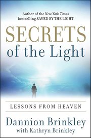 Secrets of the Light : Lessons from Heaven cover image