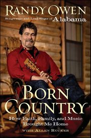 Born Country : How Faith, Family, and Music Brought Me Home cover image