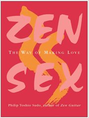 Zen Sex : The Way of Making Love cover image