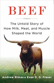 Beef : The Untold Story of How Milk, Meat, and Muscle Shaped the World cover image