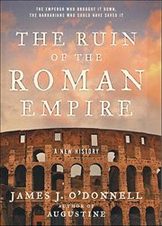 The Ruin of the Roman Empire : A New History cover image