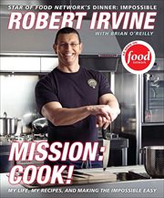 Mission : My Life, My Recipes, and Making the Impossible Easy cover image
