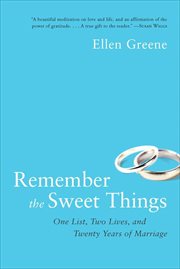 Remember the sweet things : one list, two lives, and twenty years of marriage cover image