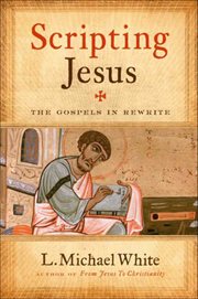 Scripting Jesus : The Gospels in Rewrite cover image
