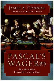 Pascal's Wager : The Man Who Played Dice with God cover image