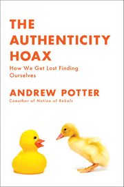 The Authenticity Hoax : How We Get Lost Finding Ourselves cover image