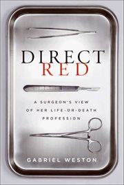 Direct Red : A Surgeon's View of Her Life-or-Death Profession cover image