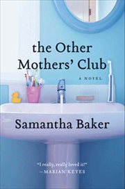 The Other Mothers' Club : A Novel cover image