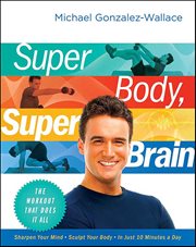 Super Body, Super Brain : The Workout That Does It All cover image