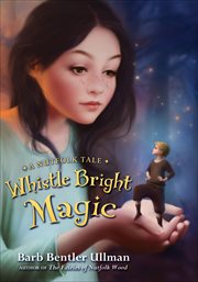 Whistle Bright Magic : A Nutfolk Tale cover image