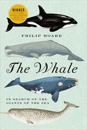 The Whale : In Search of the Giants of the Sea cover image