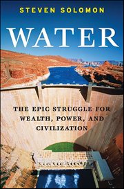 Water : The Epic Struggle for Wealth, Power, and Civilization cover image