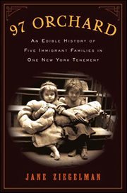 97 Orchard : An Edible History of Five Immigrant Families in One New York Tenement cover image