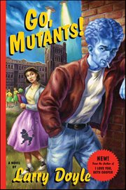 Go, Mutants! : A Novel cover image