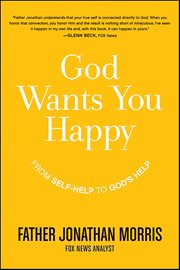God Wants You Happy : From Self-Help to God's Help cover image