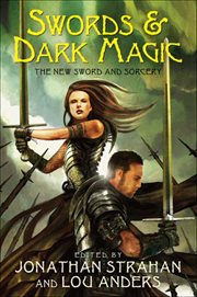 Swords & Dark Magic : The New Sword and Sorcery cover image