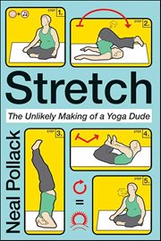 Stretch : The Unlikely Making of a Yoga Dude cover image