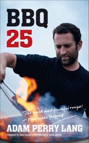 BBQ 25 : The World's Most Flavorful Recipes-Now Made Foolproof cover image