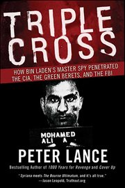Triple Cross : How bin Laden's Master Spy Penetrated the CIA, the Green Berets, and the FBI cover image