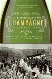 Champagne : How the World's Most Glamorous Wine Triumphed Over War and Hard Times cover image