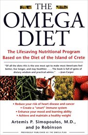 The Omega Diet : The Lifesaving Nutritional Program Based on the Best of the Mediterranean Diets cover image