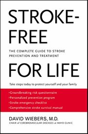 Stroke-Free for Life : The Complete Guide to Stroke Prevention and Treatment cover image
