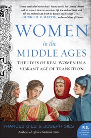 Women in the Middle Ages : The Lives of Real Women in a Vibrant Age of Transition cover image