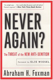 Never Again? : The Threat of the New Anti-Semitism cover image
