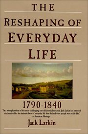 The Reshaping of Everyday Life, 1790–1840 cover image
