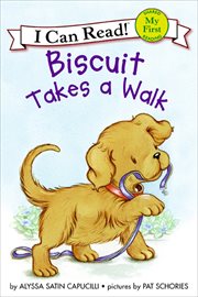 Biscuit Takes a Walk : My First I Can Read cover image